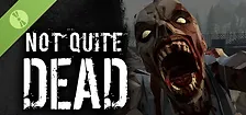 Not Quite Dead: Open World Survival Demo