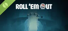 Roll 'em Out Demo