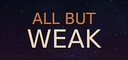 All But Weak