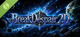 BreakDespair2D Demo