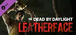 Dead by Daylight - Leatherface™