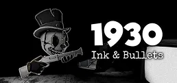 1930: Ink & Bullets