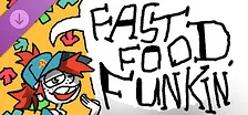 FAST FOOD FUNKIN' (Support the Developer!)
