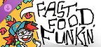 FAST FOOD FUNKIN' (Support the Developer!)