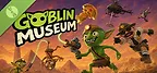 Goblin museum Demo