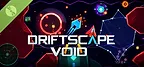 Driftscape: Void Demo