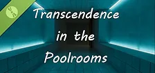Transcendence in the Poolrooms Demo