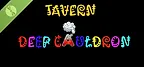 Tavern Deep Cauldron Demo