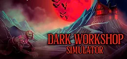 Dark Workshop Simulator