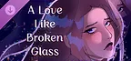 A Love Like Broken Glass - Fracturing