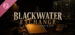 Blackwater Exchange Soundtrack