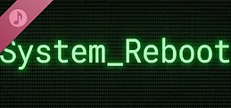 SYSTEM_REBOOT Soundtrack