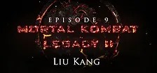 Mortal Kombat: Legacy II: Liu Kang