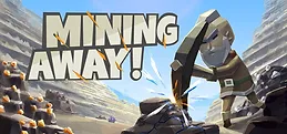 Mining Away!