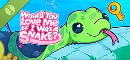 Would You Love Me If I Was a Snake? Demo