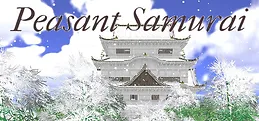 Peasant Samurai ～ 百姓ノ持チタル国