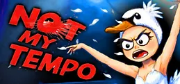 Not My Tempo Playtest