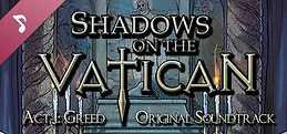 Shadows on the Vatican - Act I: Greed Original Soundtrack