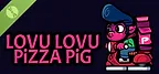 Lovu Lovu Pizza Pig Demo