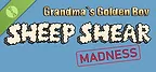 Grandma's Golden Boy: Sheep Shear Madness Demo