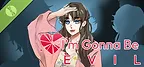 Im Gonna Be Evil Demo