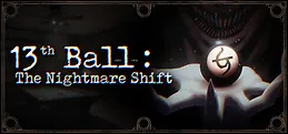 13th Ball: The Nightmare Shift