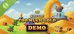 The King Got Too Much Gold Demo