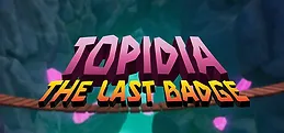 Topidia: The Last Badge