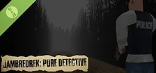 JAMBREDREK: PURE DETECTIVE Demo