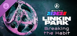 Synth Riders: Linkin Park - "Breaking the Habit"