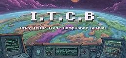 I.T.C.B - Interstellar Trade Compliance Bureau