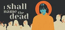 I SHALL NAME THE DEAD