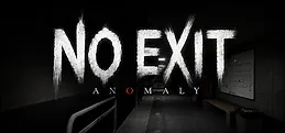 No Exit : Anomaly