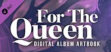 FOR THE QUEEN : Digital Album + Artbook