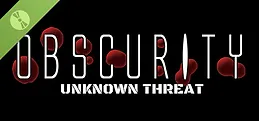 Obscurity: Unknown Threat Demo