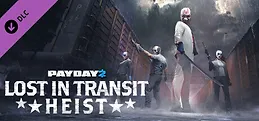 PAYDAY 2: Lost in Transit Heist