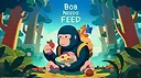 Bob Needs Feed Screenshot 0
