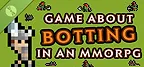 Game About Botting in an MMORPG Demo