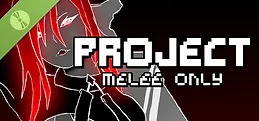 PROJECT: Melee Only Demo