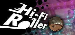 Hi-Fi Roller Playtest