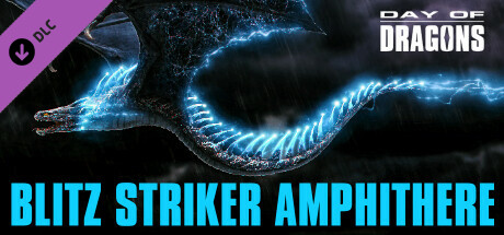 Day of Dragons - Blitz Striker Amphithere + Extras