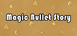 MagicBulletStory Playtest