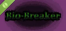 Bio-Breaker Demo