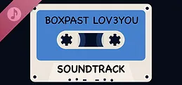 BOXPAST LOV3YOU Soundtrack
