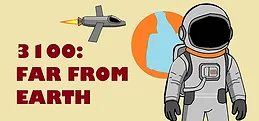 3100: Far from Earth