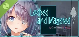 Locked and Wagered: A Girlfriend at Stake Demo
