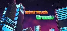 Don't Touch Grass