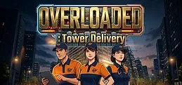 OVERLOADED: Tower Delivery