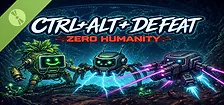 Ctrl+Alt+Defeat Zero Humanity Demo
