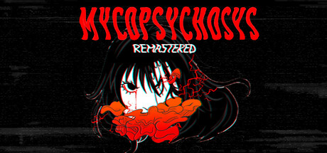 Mycopsychosys: Remastered